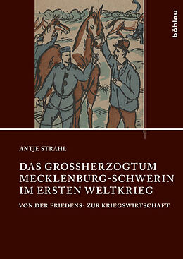 Fester Einband Das Großherzogtum Mecklenburg-Schwerin im Ersten Weltkrieg von Antje Strahl