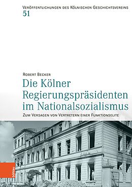 E-Book (pdf) Die Kölner Regierungspräsidenten im Nationalsozialismus von Robert Becker