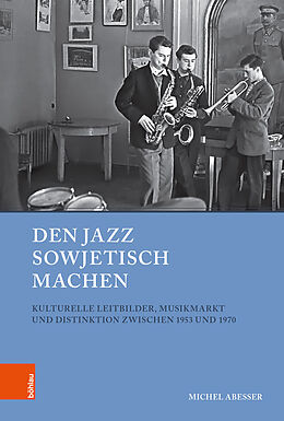 Fester Einband Den Jazz sowjetisch machen von Michel Abeßer