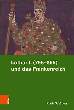 Fester Einband Lothar I. (795855) und das Frankenreich von Maria Schäpers
