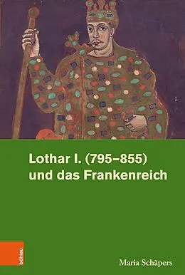 E-Book (pdf) Lothar I. (795-855) und das Frankenreich von Maria Schäpers