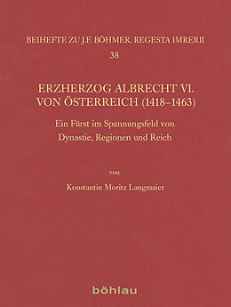 Kartonierter Einband Erzherzog Albrecht VI. von Österreich (14181463) von Konstantin Moritz Ambrosius Langmaier
