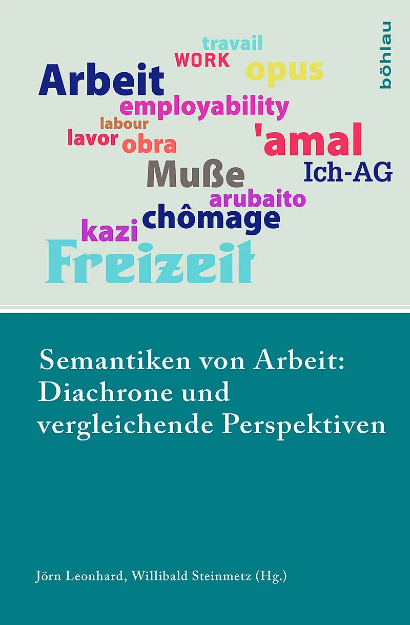Semantiken von Arbeit: Diachrone und vergleichende Perspektiven