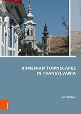 eBook (pdf) Armenian Townscapes in Transylvania de Máté Tamáska