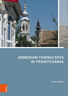 eBook (pdf) Armenian Townscapes in Transylvania de Máté Tamáska