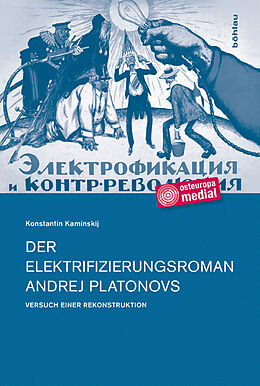 Fester Einband Der Elektrifizierungsroman Andrej Platonovs von Konstantin Kaminskij