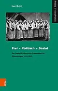 E-Book (pdf) Frei  Politisch  Sozial von Ingrid Schiel