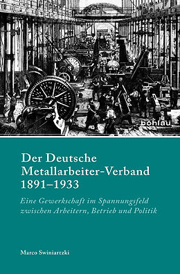 Fester Einband Der Deutsche Metallarbeiter-Verband 18911933 von Marco Swiniartzki