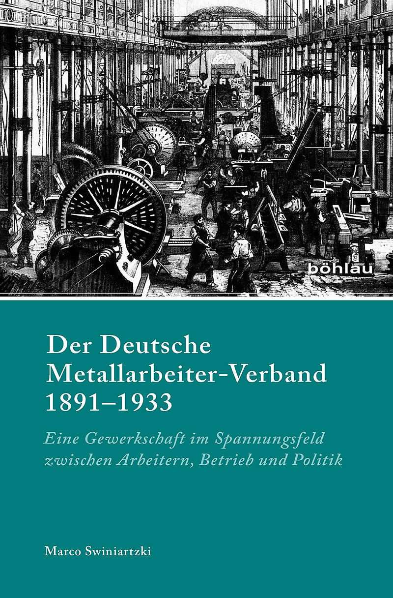 Der Deutsche Metallarbeiter-Verband 18911933