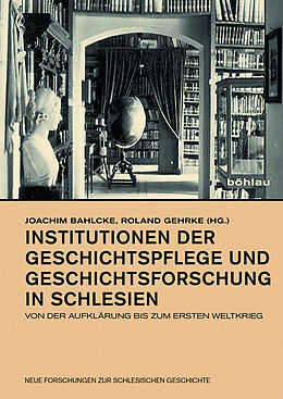 Fester Einband Institutionen der Geschichtspflege und Geschichtsforschung in Schlesien von 
