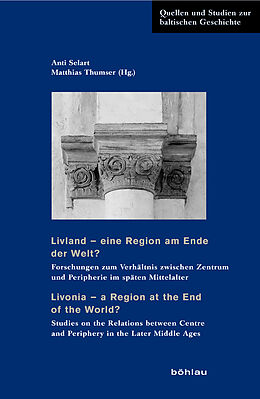 Fester Einband Livland  eine Region am Ende der Welt? / Livonia  a Region at the End of the World? von 