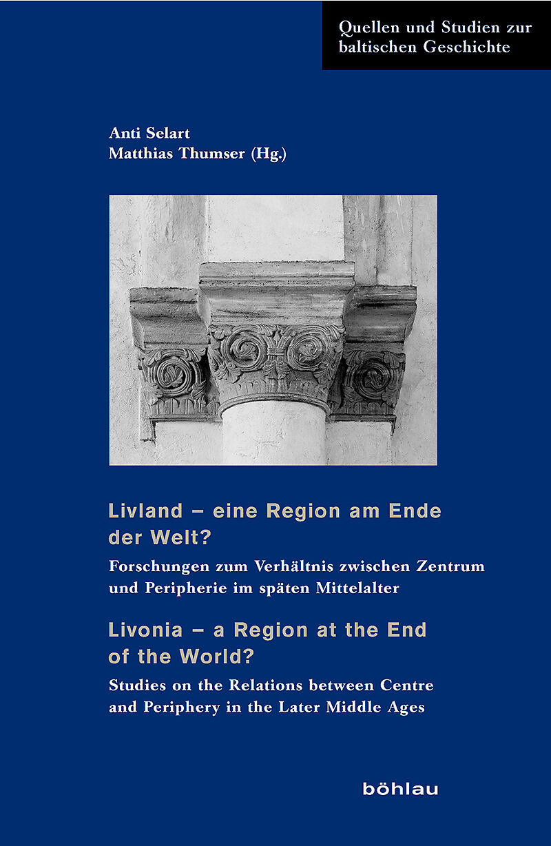 Livland  eine Region am Ende der Welt? / Livonia  a Region at the End of the World?