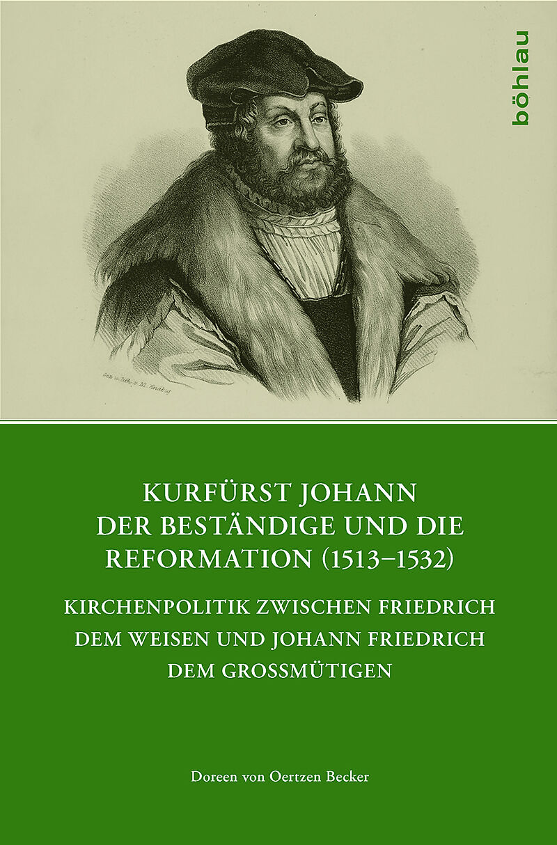 Kurfürst Johann der Beständige und die Reformation (1513-1532)