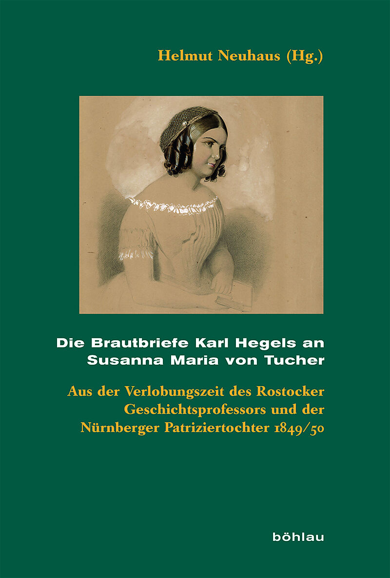 Die Brautbriefe Karl Hegels an Susanna Maria von Tucher