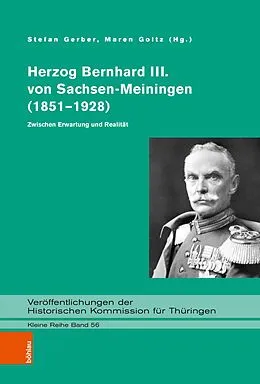 E-Book (pdf) Herzog Bernhard III. von Sachsen-Meiningen (1851-1928) von Stefan Gerber, Maren Goltz
