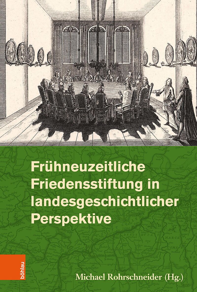 Frühneuzeitliche Friedensstiftung in landesgeschichtlicher Perspektive