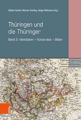 E-Book (pdf) Thüringen und die Thüringer von Stefan Gerber, Werner Greiling, Helge Wittmann