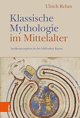 E-Book (pdf) Klassische Mythologie im Mittelalter von Ulrich Rehm