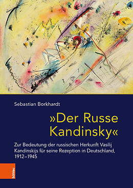 Fester Einband &quot;Der Russe Kandinsky&quot; von Sebastian Borkhardt