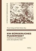 E-Book (pdf) Ein bürgerliches Pulverfass? von Werner Freitag, Martin Scheutz