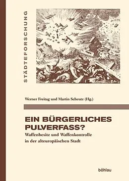 E-Book (pdf) Ein bürgerliches Pulverfass? von Werner Freitag, Martin Scheutz