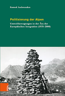 Fester Einband Politisierung der Alpen von Romed Aschwanden