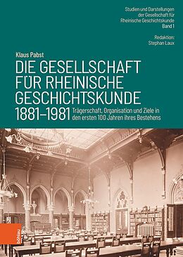 E-Book (pdf) Die Gesellschaft für Rheinische Geschichtskunde (1881-1981) von Klaus Pabst