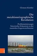 E-Book (pdf) Die metahistoriographische Revolution von Clemens Günther