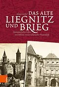 E-Book (pdf) Das alte Liegnitz und Brieg von Klaus Garber