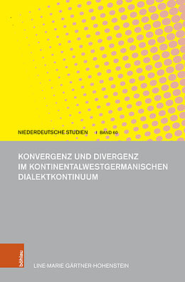 Fester Einband Konvergenz und Divergenz im kontinentalwestgermanischen Dialektkontinuum von Line-Marie Gärtner-Hohenstein