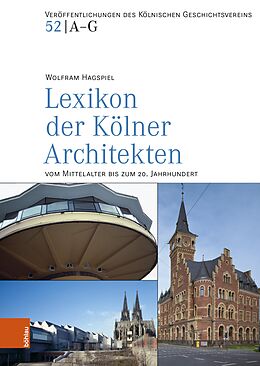 E-Book (pdf) Lexikon der Kölner Architekten vom Mittelalter bis zum 20. Jahrhundert von Wolfram Hagspiel