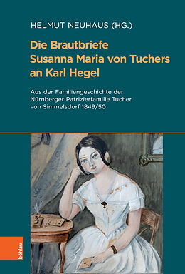 Fester Einband Die Brautbriefe Susanna Maria von Tuchers an Karl Hegel von 