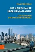 E-Book (pdf) Die hellen Jahre über dem Atlantik von Frank Trommler