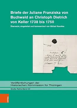 E-Book (pdf) Briefe der Juliane Franziska von Buchwald an Christoph Dietrich von Keller 1738 bis 1750 von 