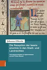 E-Book (pdf) Die Rezeption der laesio enormis in den Stadt- und Landrechten von Johannes Ulbricht