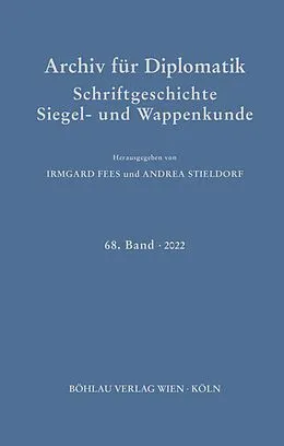 E-Book (pdf) Archiv für Diplomatik, Schriftgeschichte, Siegel- und Wappenkunde von Andrea Stieldorf