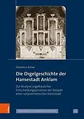 E-Book (pdf) Die Orgelgeschichte der Hansestadt Anklam von Friedrich Kühn