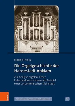 E-Book (pdf) Die Orgelgeschichte der Hansestadt Anklam von Friedrich Kühn