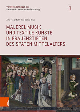 Fester Einband Malerei, Musik und textile Künste in Frauenstiften des späten Mittelalters von 