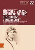 E-Book (pdf) Zwischen Verein, Korporation und Gesinnungsgemeinschaft von Simone Ruoffner-Unterrainer