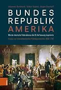 E-Book (pdf) Bundesrepublik Amerika / A new American Confederation von Johannes Burkhardt, Jürgen Overhoff, Volker Depkat