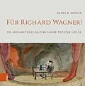 E-Book (pdf) Für Richard Wagner! von Dagny R. Beidler