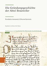 Fester Einband Die Gründungsgeschichte der Abtei Brauweiler von 