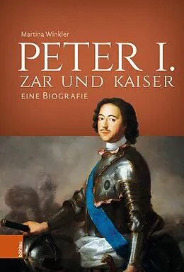 E-Book (pdf) Peter I. - Zar und Kaiser von Martina Winkler