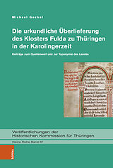 Fester Einband Die urkundliche Überlieferung des Klosters Fulda zu Thüringen in der Karolingerzeit von Michael Gockel