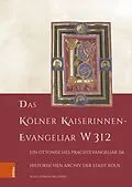 E-Book (pdf) Das Kölner Kaiserinnen-Evangeliar W 312 von Klaus Gereon Beuckers