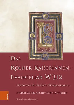 E-Book (pdf) Das Kölner Kaiserinnen-Evangeliar W 312 von Klaus Gereon Beuckers