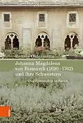 E-Book (pdf) Johanna Magdalena von Bismarck (1690-1762) und ihre Schwestern von Renate Oldermann