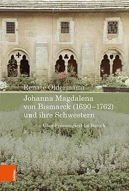 E-Book (pdf) Johanna Magdalena von Bismarck (1690-1762) und ihre Schwestern von Renate Oldermann