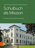 E-Book (pdf) Schulbuch als Mission von Eckhardt Fuchs, Steffen Sammler, Kathrin Henne